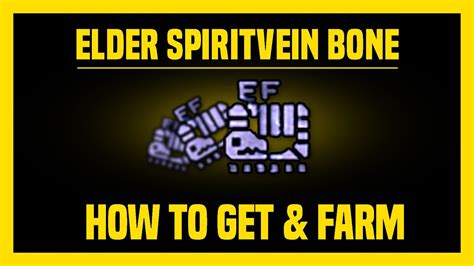 HOW TO GET AND FARM ELDER SPIRITVEIN BONE IN .
